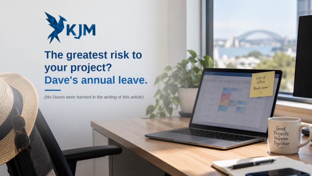 The Greatest Risk to Your Project? Dave’s Annual Leave.